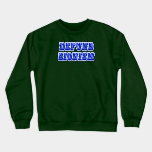 Defund Zionism - Double-sided Crewneck Sweatshirt